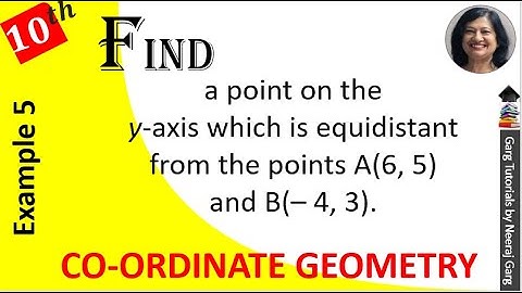 Find a point on the y-axis which is equidistant from the points a(6 5) and b(– 4 3)