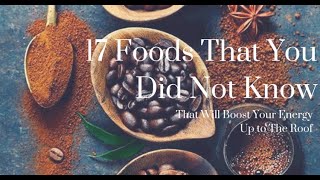 17 Super Energy Foods That You Did Not Know