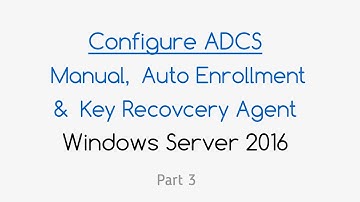 *NEW* Configure ADCS Certificate Key Recovery (Windows Server 2016) Part 3
