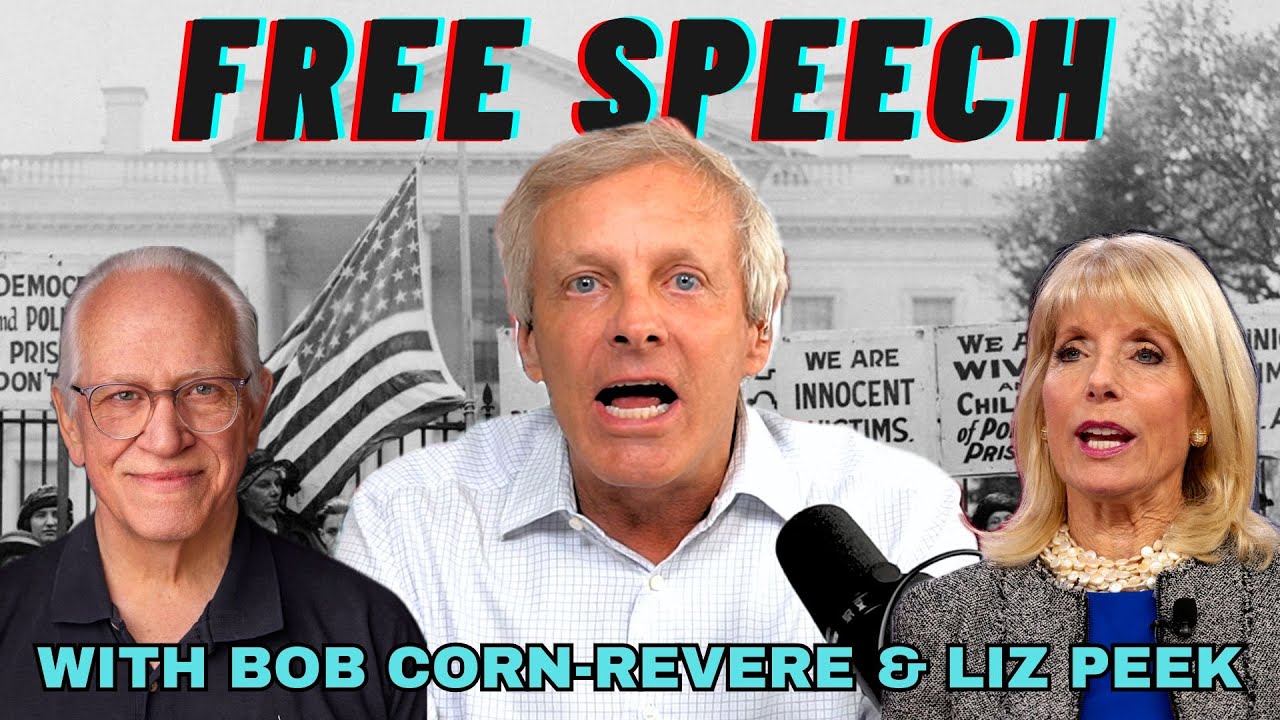 Free Speech with Bob Corn-Revere and Liz Peek