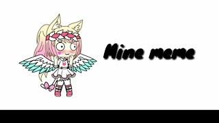 Mine Memegacha Lifeinpired By Stariaat