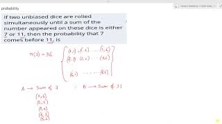 two dice rolled ,sum is 7 or 11, probability 7 comes before 11 #probability # two dice