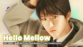 NCT WISH - Hello Mellow • (Line Distribution   Color Coded Lyrics)