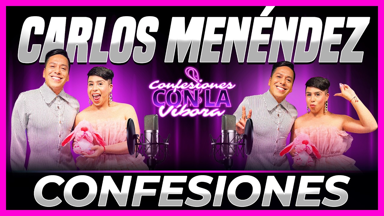 CARLOS MENÉNDEZ EN CONFESIONES CON LA VÍBORA