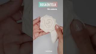¡ASÍ DE FÁCIL! ROSA EN TELA SIN COSTURAS