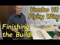 Voodoo VI - Hi Performance 40" Combat Wing: Pt 7 - Finishing the Build!!