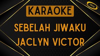 Jaclyn Victor - Sebelah Jiwaku [Karaoke]