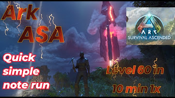 Easiest ASA Note Run | Level 1-60 on 1x in 10 minutes | Ark survival Ascended.