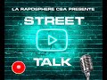 Street talk  episode 2 le rap sest il mancip des codes 