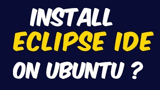 HOW TO INSTALL - ECLIPSE IDE  ON UBUNTU  | NARESH SWAMI | NSFUNTU S