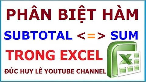 Phân biệt hàm Subtotal và hàm Sum trong Excel