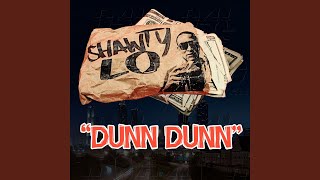 Dunn, Dunn - Shawty Lo