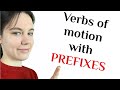 VERBS OF MOTION with PREFIXES