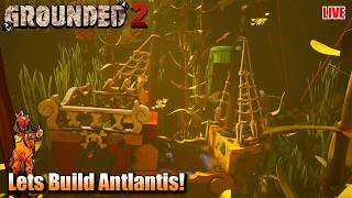 Finding the best Base location in the Abyss Then Building ANTLANTIS Grounded 2