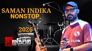 Saman indika Songs Nonstop 2026 | Nilwella