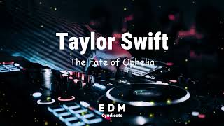 Taylor Swift  The Fate Of Ophelia  Cover Edm Syndicate Style
