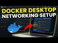 How to configure Docker Desktop networking on Windows 11 - Detailed Guide