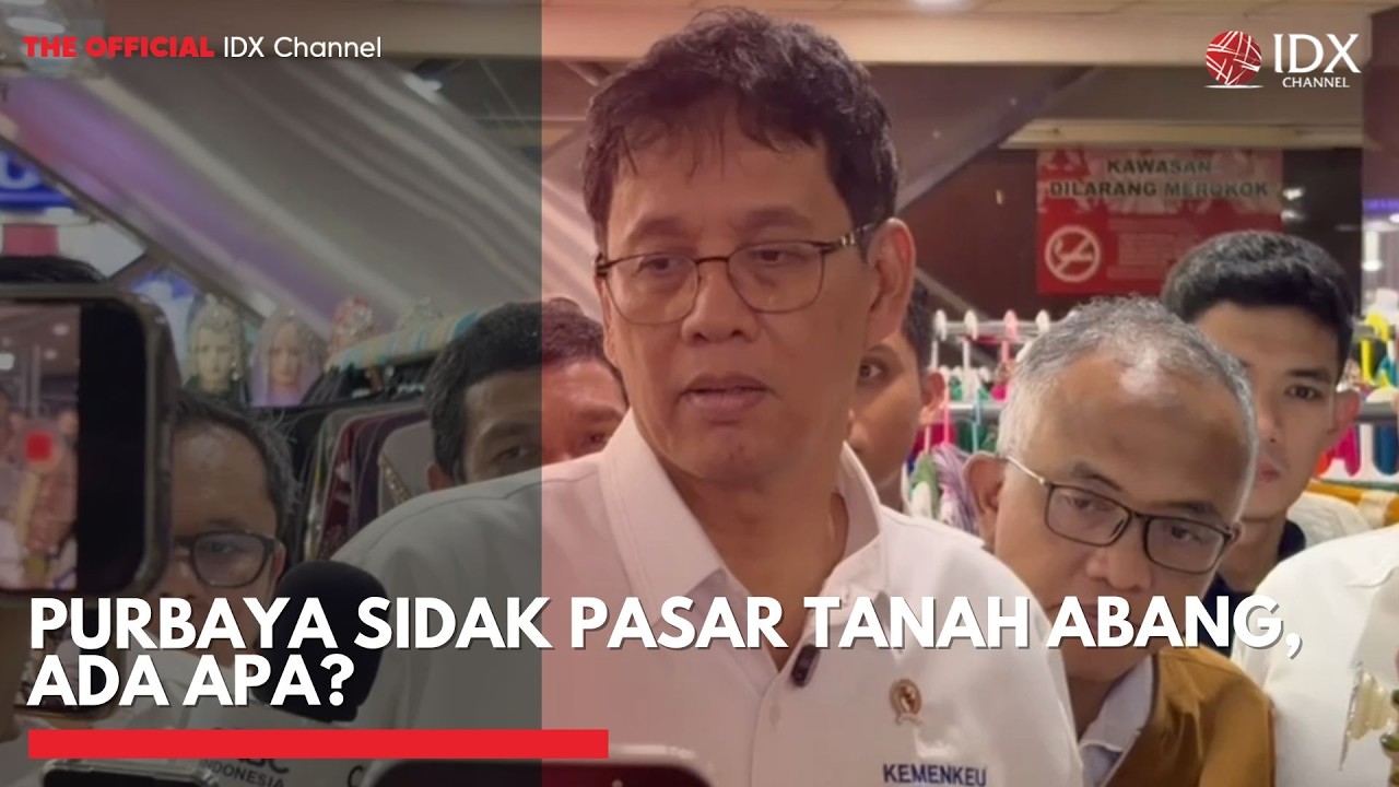 Purbaya Sidak Pasar Tanah Abang, Ada Apa? | IDXC UPDATE