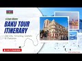 6 days baku azerbaijan tour itinerary  old city yanardag gabala  gobustan