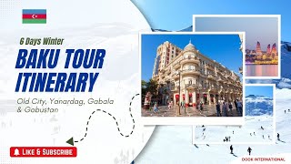 6 Days Baku Azerbaijan Tour Itinerary Old City Yanardag Gabala Gobustan