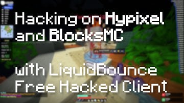 HACKING ON HYPIXEL AND BLOCKSMC w/ LiquidBounce v0.1.9