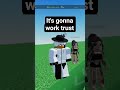 It's Gonna Work Trust #roblox #funny #trolling #micup