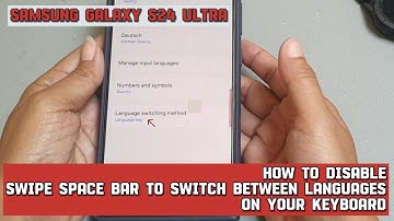 How to disable swipe space bar to switch between languages on your Samsung Galaxy S24 Ultra keyboard