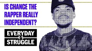 Is Chance the Rapper Actually Independent? | Everyday Struggle