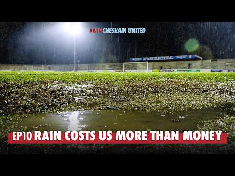 How Bad Weather Nearly Broke Chesham United | EP10