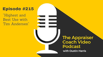 The Appraiser Coach Video Podcast #215 - Highest and Best Use with Tim Andersen