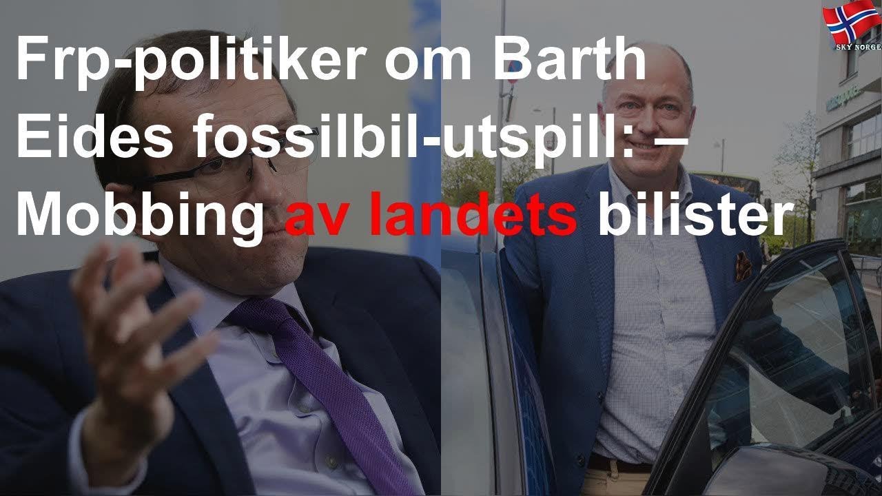 Barth Eides fossilbil-utspill: – Mobbing av landets bilister