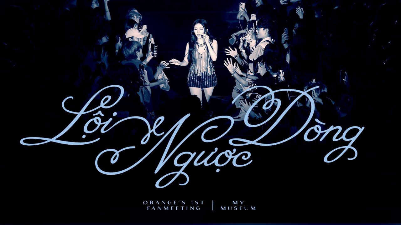 ORANGE - LỘI NGƯỢC DÒNG | Live at ORANGE's 1st FANMEETING - MY MUSEUM