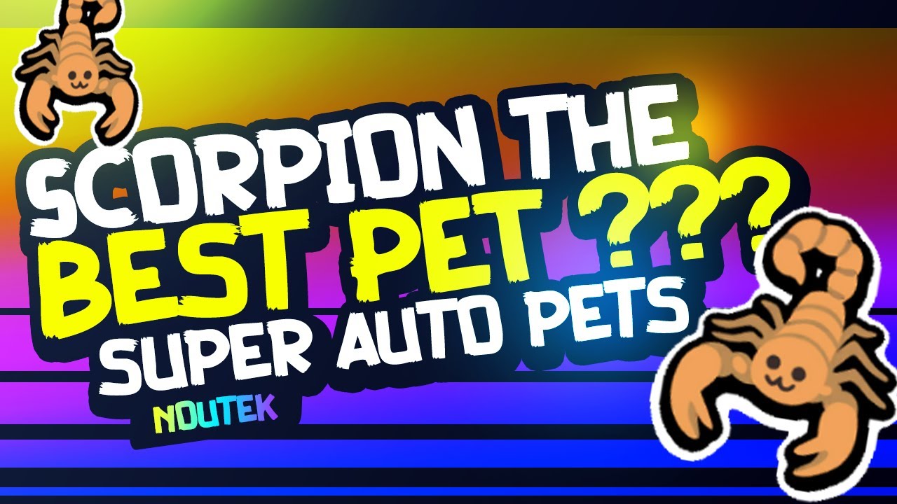 Scorpion is so Overpowered! Noutek | Super Auto Pets
