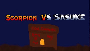 Scorpion (Mortal Kombat) Vs Sasuke (Naruto)