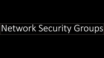 Azure Networking 101! Network Security Groups