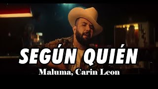 Maluma, Carin Leon  Según Quién (Letra)