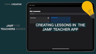JAMF for Teachers:  Creating Lessons in the JAMF teacher app