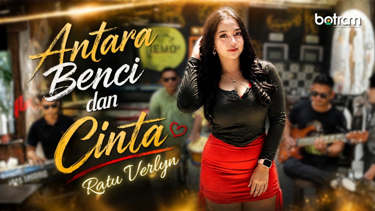 RATU VERLYNE  - ANTARA BENCI DAN CINTA (OFFICIAL MUSIC VIDEO)