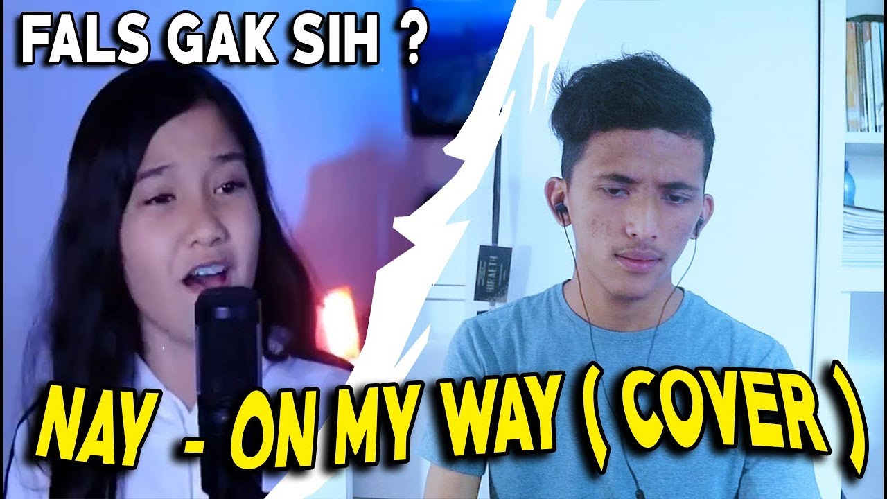SUARA NAY FALS BANGET - COVER ON MY WAY - ALAN WALKER ( REACTION )