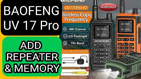BAOFENG UV17 Pro2 Add Repeater , Save to Memory