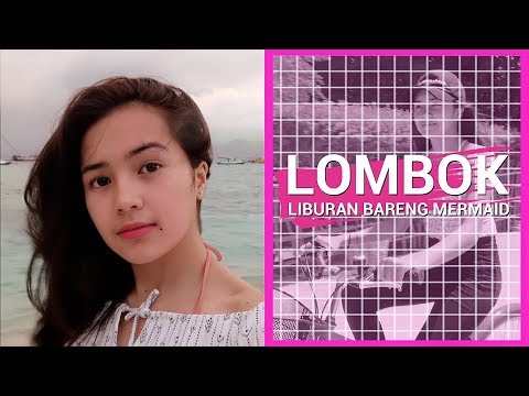 Beby Vlog #14 - Liburan Bareng Mermaid Di Lombok