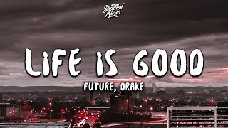 Future Drake Life Is Good