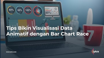 #TanyaDataExpert - Tips Bikin Visualisasi Data Animatif dengan Bar Chart Race