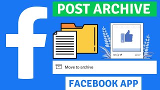 New Facebook update: how to archive posts and where to find archived posts on Facebook app