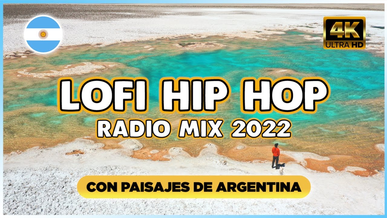 LOFI HIP HOP Radio Music Mix con PAISAJES DE ARGENTINA 4K - Beats para  estudiar, trabajar y dormir - YouTube