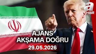 Trump: İran nükleer sahibi olamayacak - Ajans Akşama Doğru - 29.05.2026 | A Haber