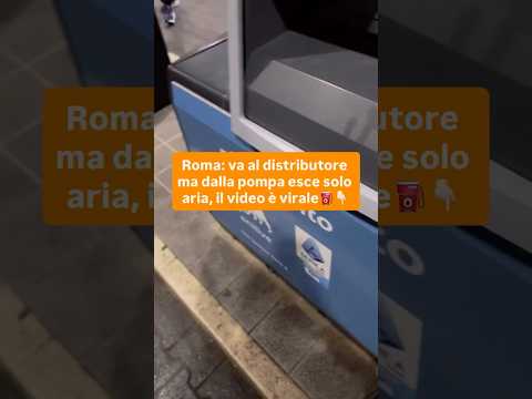 Video Roma: va al distributore ma dalla pompa esce solo aria, il video virale ?