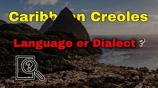 Decoding Caribbean Creoles Language or Dialect