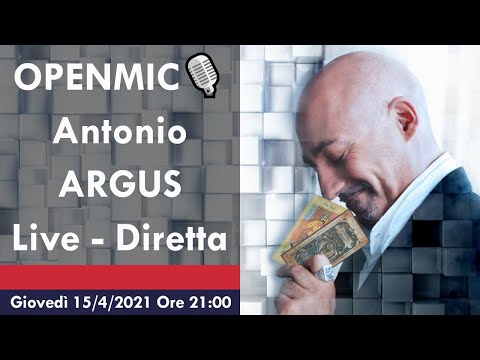 OPENMIC🎙️ Antonio ARGUS, Giovedì 15/4/2021 ore 21