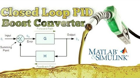 Closed Loop PID Control of Boost Converter MATLAB SIMULINK • Updated version